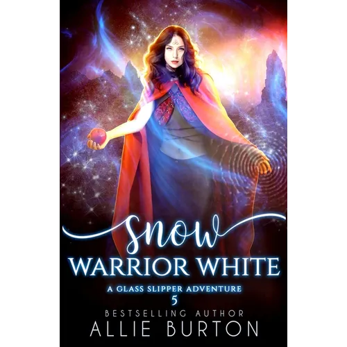 Snow Warrior White: A Glass Slipper Adventure Book 5