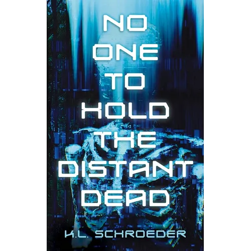 No One To Hold the Distant Dead
