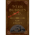 Stan Bubbles, Evil Overlord M.D.