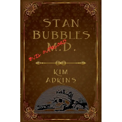 Stan Bubbles, Evil Overlord M.D.