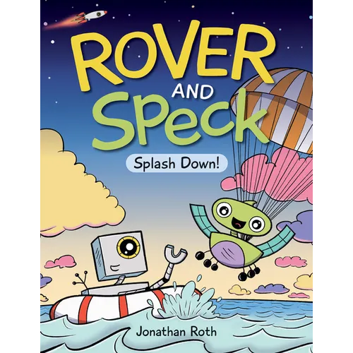 Rover and Speck: Splash Down!
