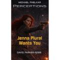 Jenna Plural Wants You: An Epic Military Science Fiction Space Opera