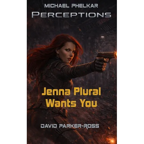 Jenna Plural Wants You: An Epic Military Science Fiction Space Opera