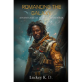 Romancing the Galaxy: Adventures of a Cosmic Wanderer