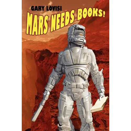 Mars Needs Books! a Science Fiction Novel