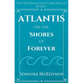 Atlantis On the Shores of Forever