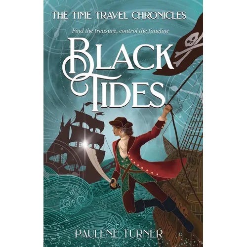 Black Tides: A high-stakes, fast paced time travel adventure in the pirate era