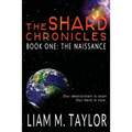 The Shard Chronicles: Book One: The Naissance
