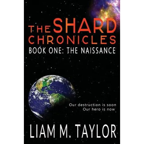 The Shard Chronicles: Book One: The Naissance