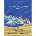 The Dragon and the Mysterious Artifact: Tails from the Clinic: Book 1