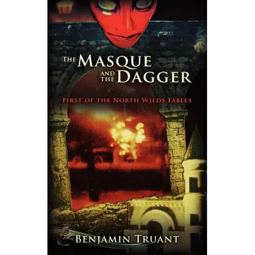 The Masque and the Dagger: First of the North Wilds Fables