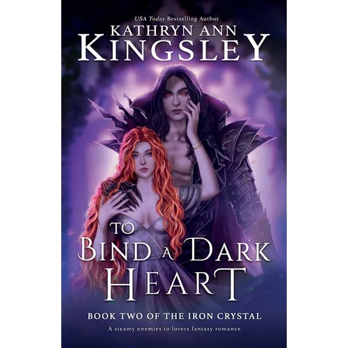 To Bind a Dark Heart: A steamy enemies to lovers fantasy romance