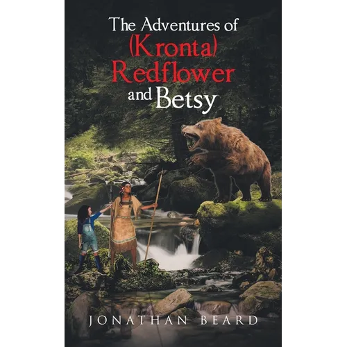 The Adventures of (Kronta) Redflower and Betsy