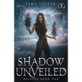 Shadow Unveiled: Reapers Book One