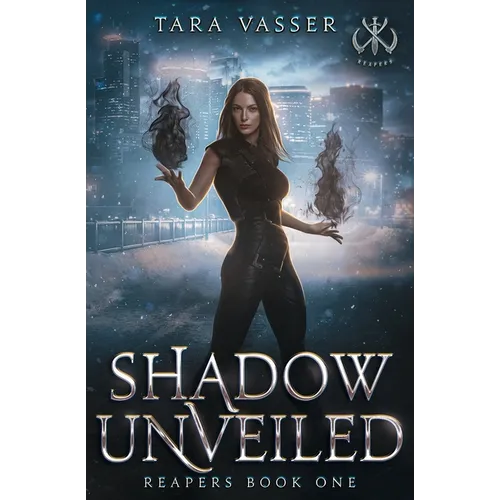Shadow Unveiled: Reapers Book One