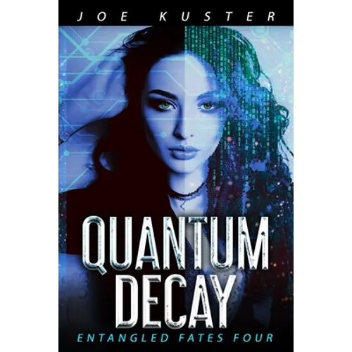 Quantum Decay: A Near-Future CyberPunk Thriller