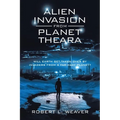 Alien Invasion from Planet Theara: Will earth get taken over by Invaders from a far-away planet?