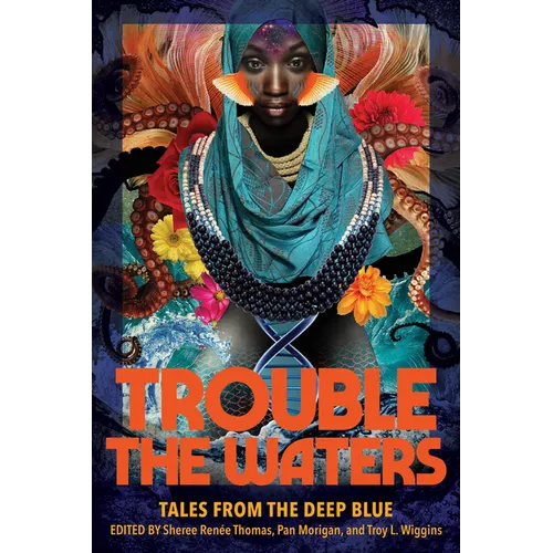 Trouble the Waters: Tales from the Deep Blue