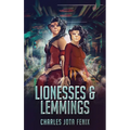 Lionesses & Lemmings