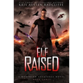Elf Raised: Northern Creatures Book Three