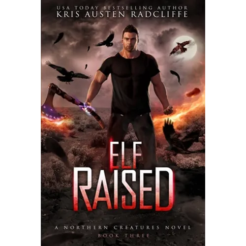 Elf Raised: Northern Creatures Book Three