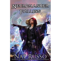 Necromancer Falling: Book Two of the Mukhtaar Chronicles