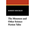 The Monsters and Other Science Fiction Tales