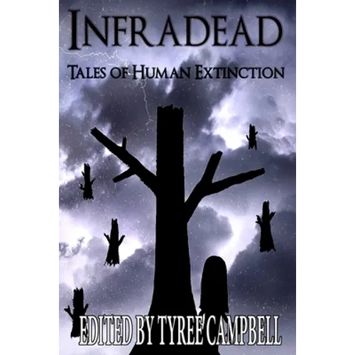 Infradead: Tales of Human Extinction