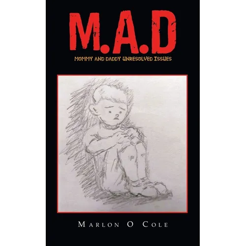 M.A.D: Mommy and Daddy Unresolved Issues