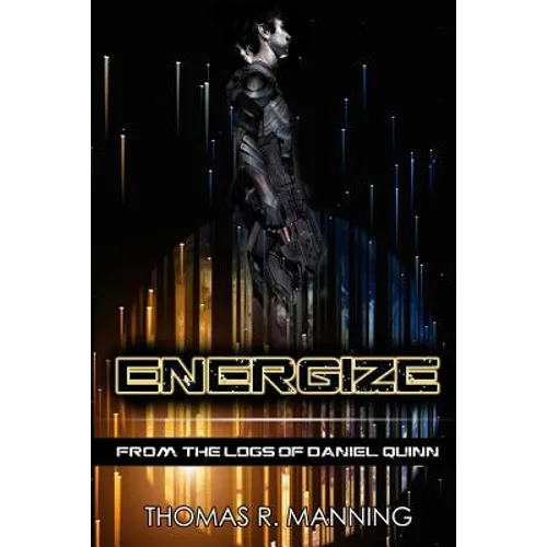 Energize: From the Logs of Daniel Quinn