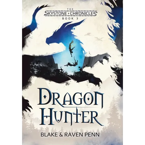 The Skystone Chronicles Book 3: Dragon Hunter