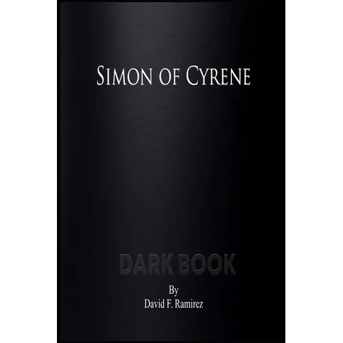 Simon of Cyrene: Dark Book