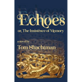 Echoes: or, The Insistence of Memory