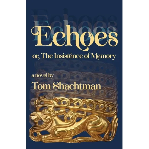 Echoes: or, The Insistence of Memory