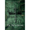 Shadow And Light: The Truth Seeking