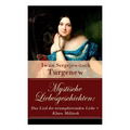 Mystische Liebesgeschichten: Das Lied der triumphierenden Liebe + Klara Militsch: Zwei Novellen des Autors von "Väter und Söhne", "Die lebendige Reliq