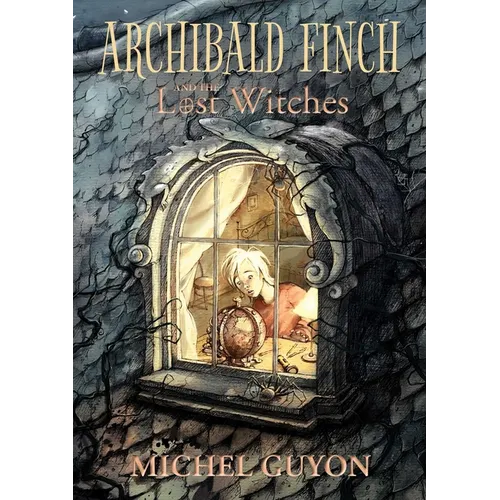 Archibald Finch and the Lost Witches: Volume 1