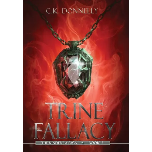 Trine Fallacy: The Kinderra Saga: Book 2