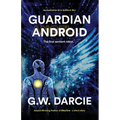 Guardian Android: The First Sentient Robot
