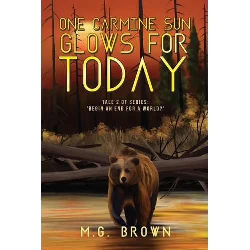 One Carmine Sun Glows for Today: Tale 2 of Series 'Begin an End for a World?'