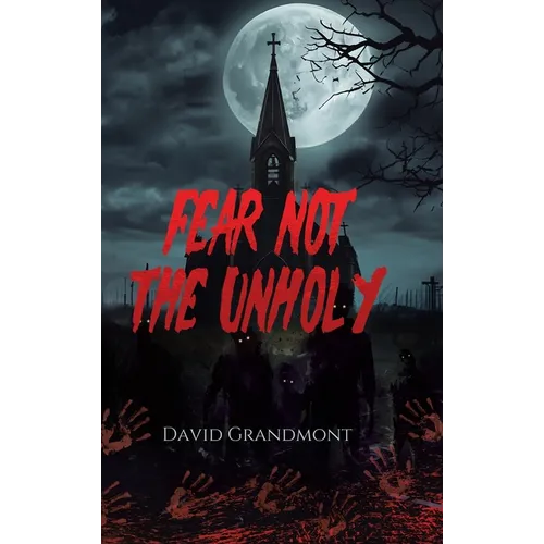 Fear Not the Unholy