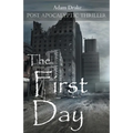 The First Day: Post Apocalyptic Thriller