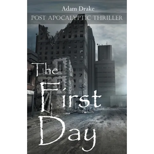 The First Day: Post Apocalyptic Thriller
