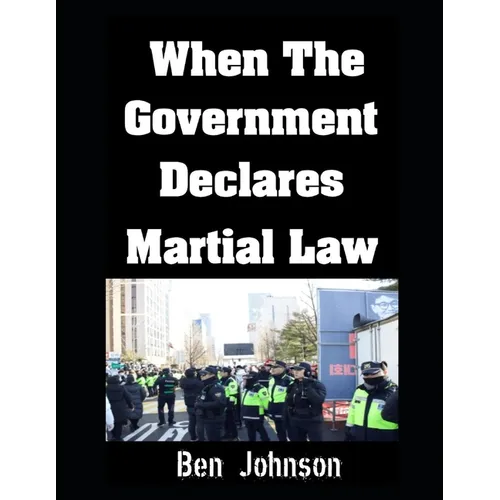 When The Government Declares Martial Law