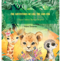 The Adventures of Lisa the Lion Cub: A Magical Children's Illustrated Storybook
