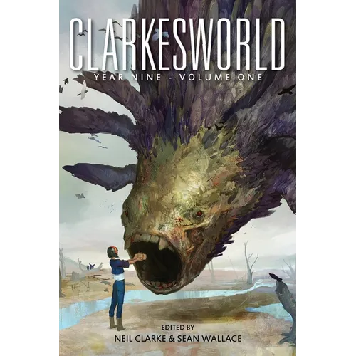 Clarkesworld Year Nine: Volume One