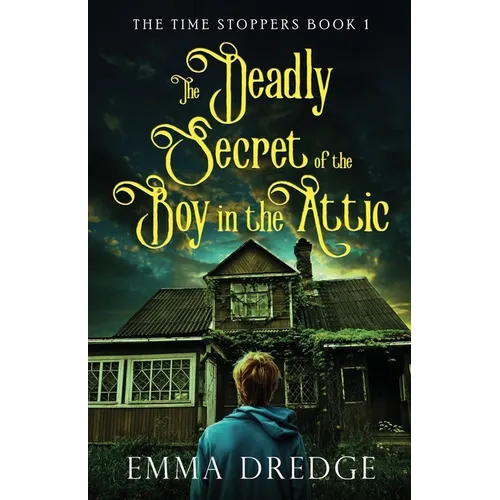 The Deadly Secret of the Boy in the Attic - Paperback