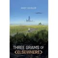 Three Grams of Elsewhere