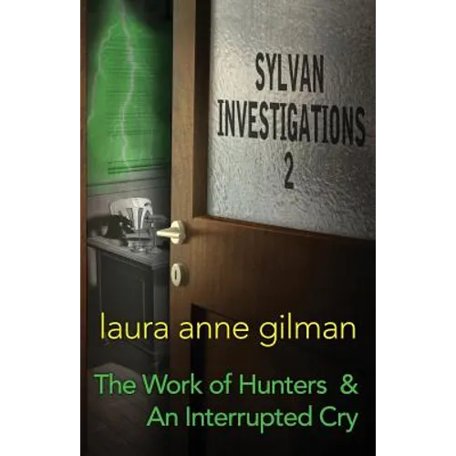 Sylvan Investigations 2: The Work of Hunters & An Interrupted Cry