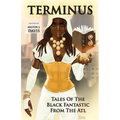 Terminus: Tales of the Black Fantastic from the ATL